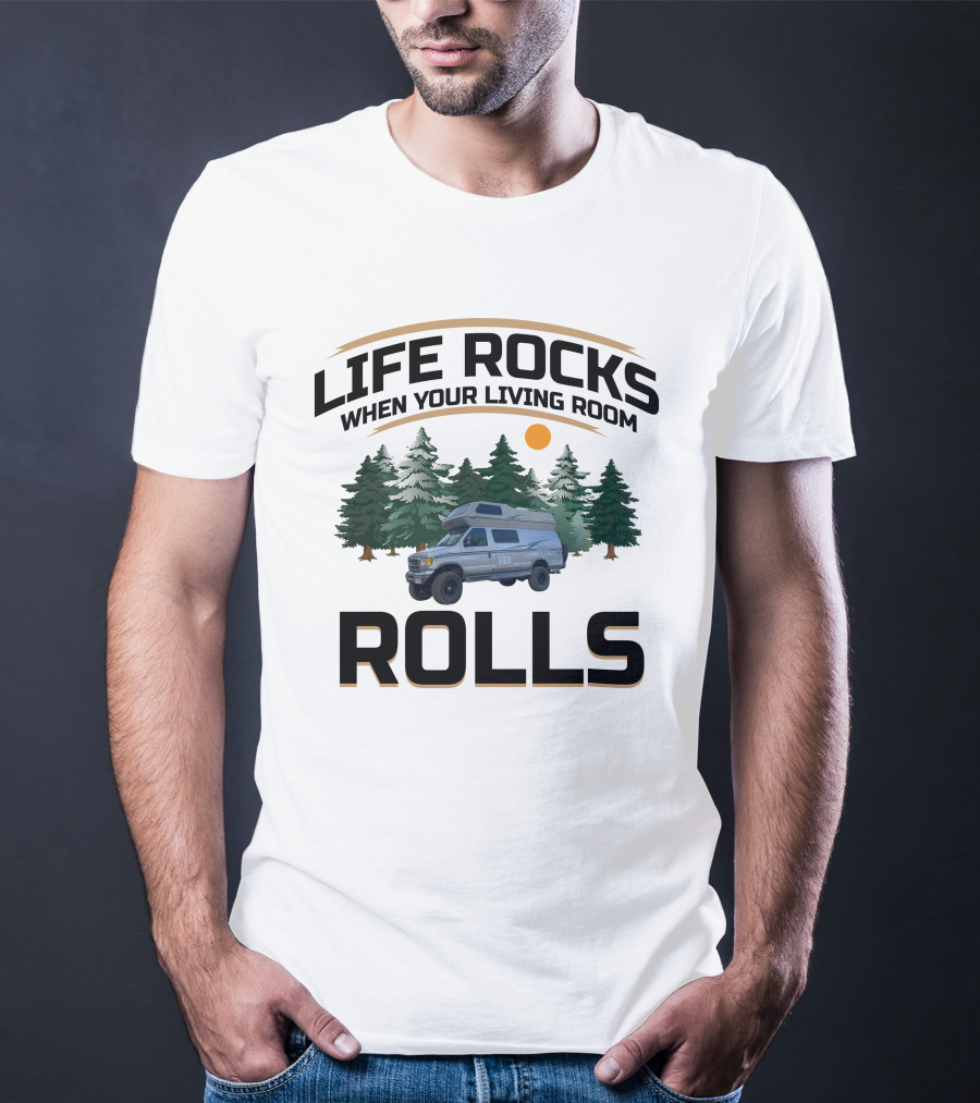 Life Rocks When Your Living Room Rolls Airstream B190 Campervan Adventure T-Shirt