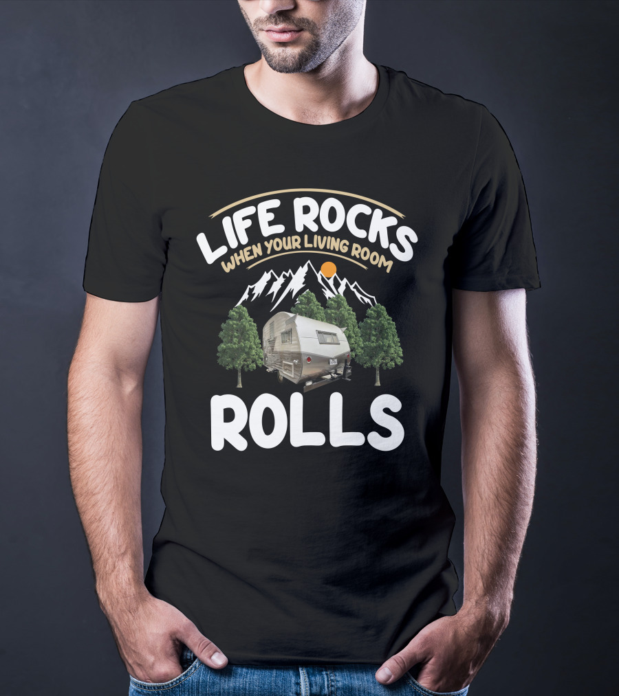 Life Rocks When Your Living Room Rolls Vintage Camper T-Shirt
