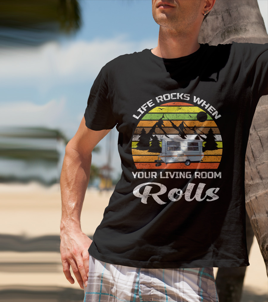 Life Rocks When Your Living Room Rolls Vintage Camping Scenic Caravan T-Shirt