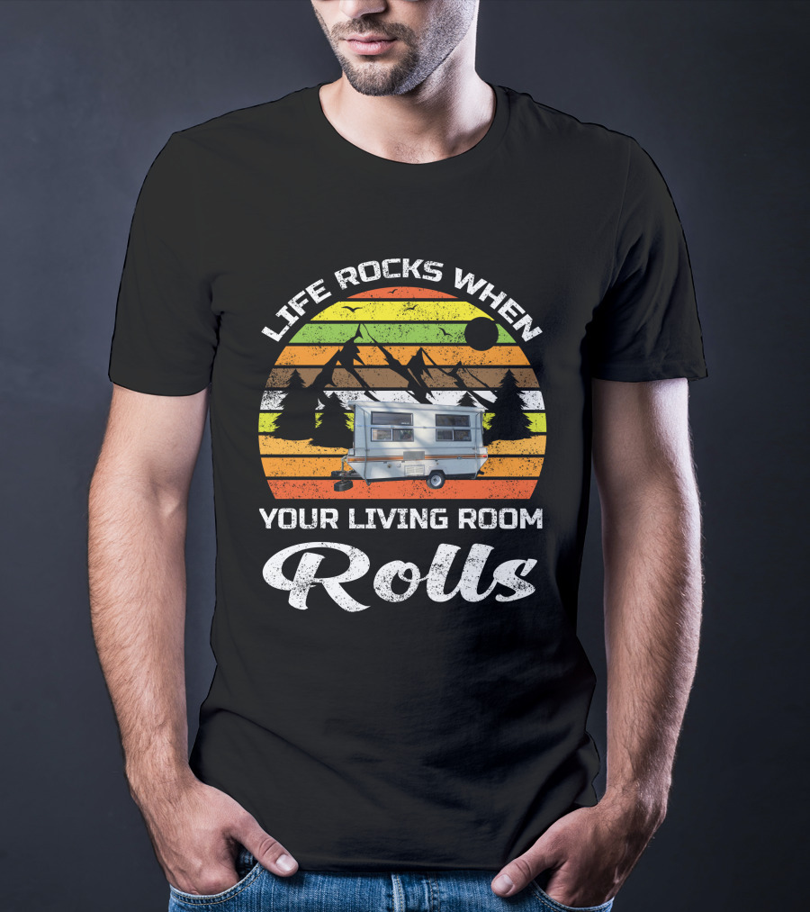 Life Rocks When Your Living Room Rolls Vintage Camping Scenic Caravan T-Shirt