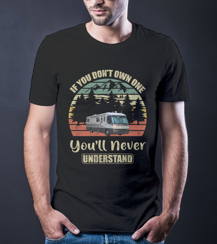 If You Don't Own One You'll Never Understand Holiday Ramblers RV Camper Mountains Forest Vintage Retro T-Shirt