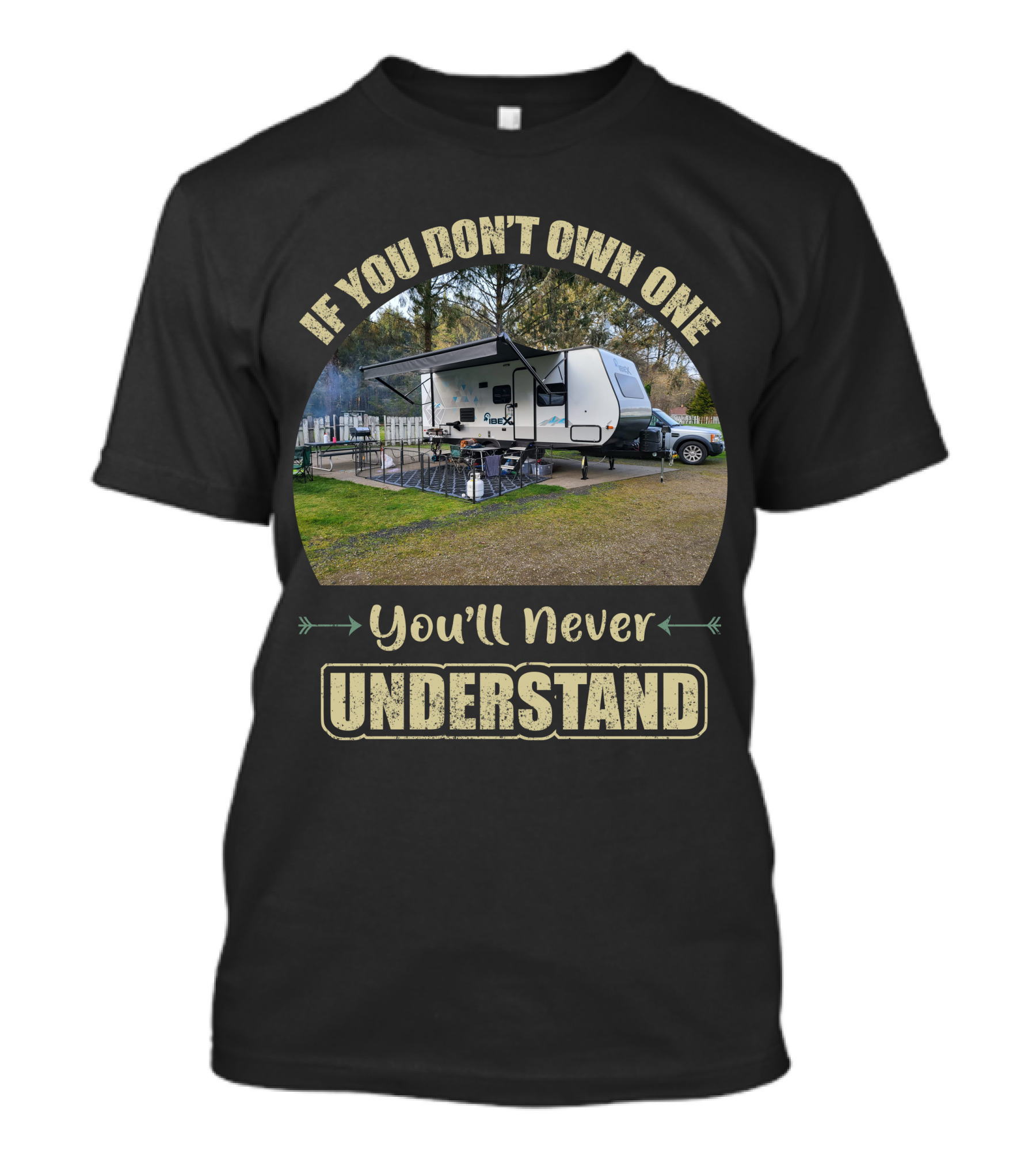 If You Don't Own One You'll Never Understand IBEX Campers T-Shirt