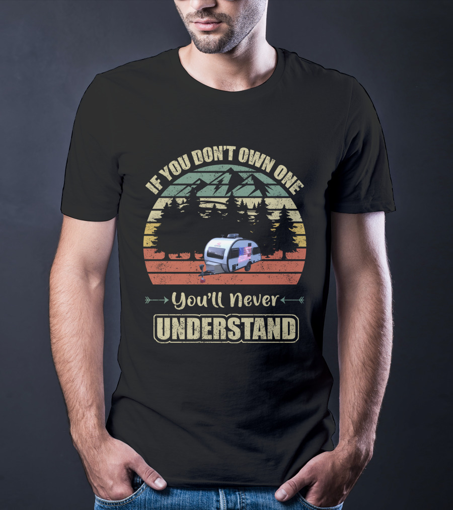 If You Don’t Own One You’ll Never Understand Camper USA Flag T-Shirt