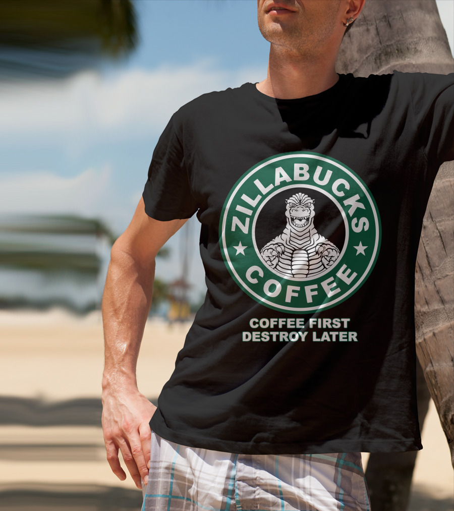 Zillabucks Coffee First Destroy Later T-Shirt