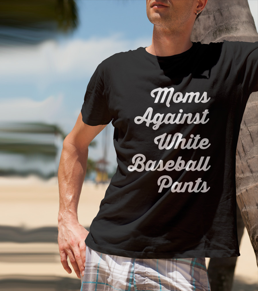 Moms United Against White Baseball Pants T-Shirt
