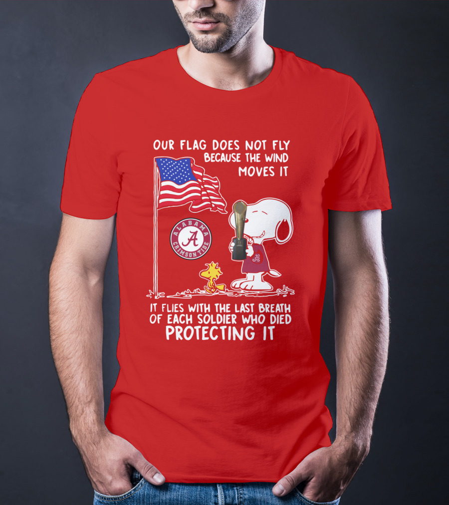 Alabama Crimson Tide Snoopy Woodstock Our Flag Does Not Fly Because The Wind Moves It Soldiers Protecting It T-Shirt