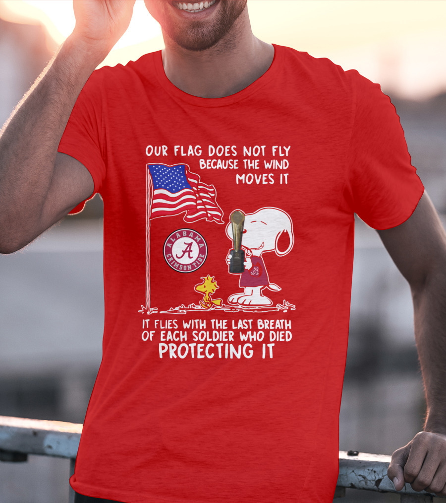 Alabama Crimson Tide Snoopy Woodstock Our Flag Does Not Fly Because The Wind Moves It Soldiers Protecting It T-Shirt