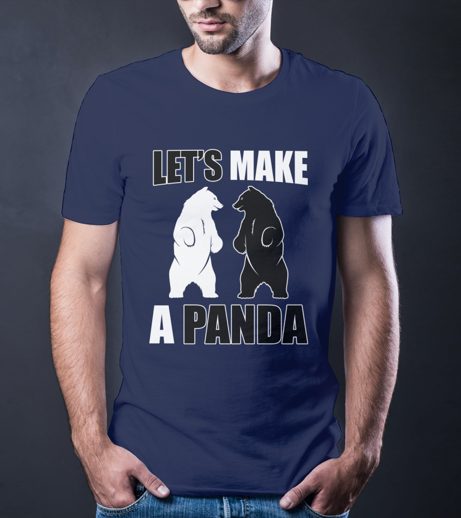 Let's Make A Panda With White And Black Bears Standing Together T-Shirt