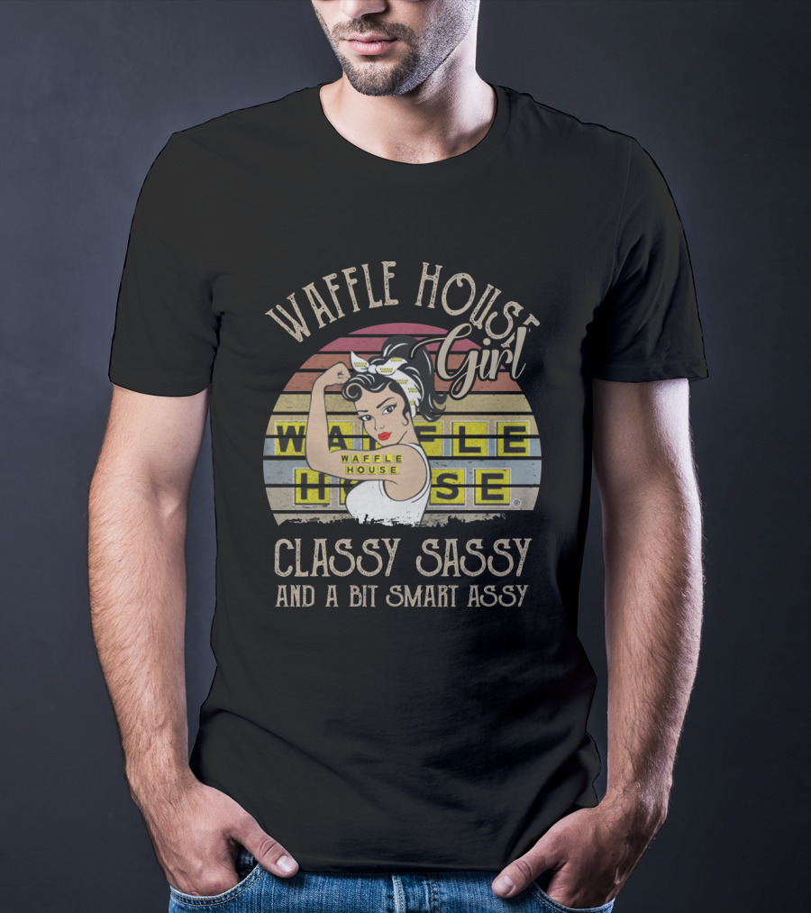 Waffle House Girl Classy Sassy And A Bit Smart Assy Rosie The Riveter Style Vintage Retro T-Shirt
