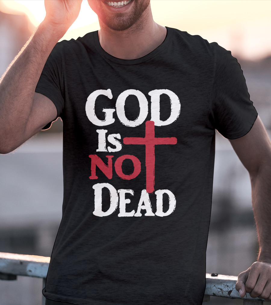 God Is Not Dead Cross Christian Faith T-Shirt