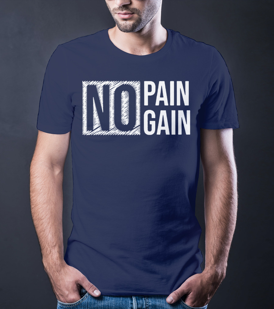 No Pain No Gain T-Shirt