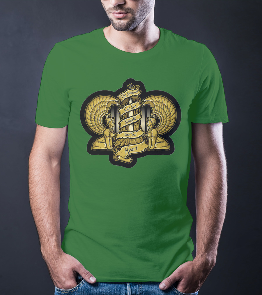 Southern Oracle Sphinxes Can See Straight Into Your Heart T-Shirt