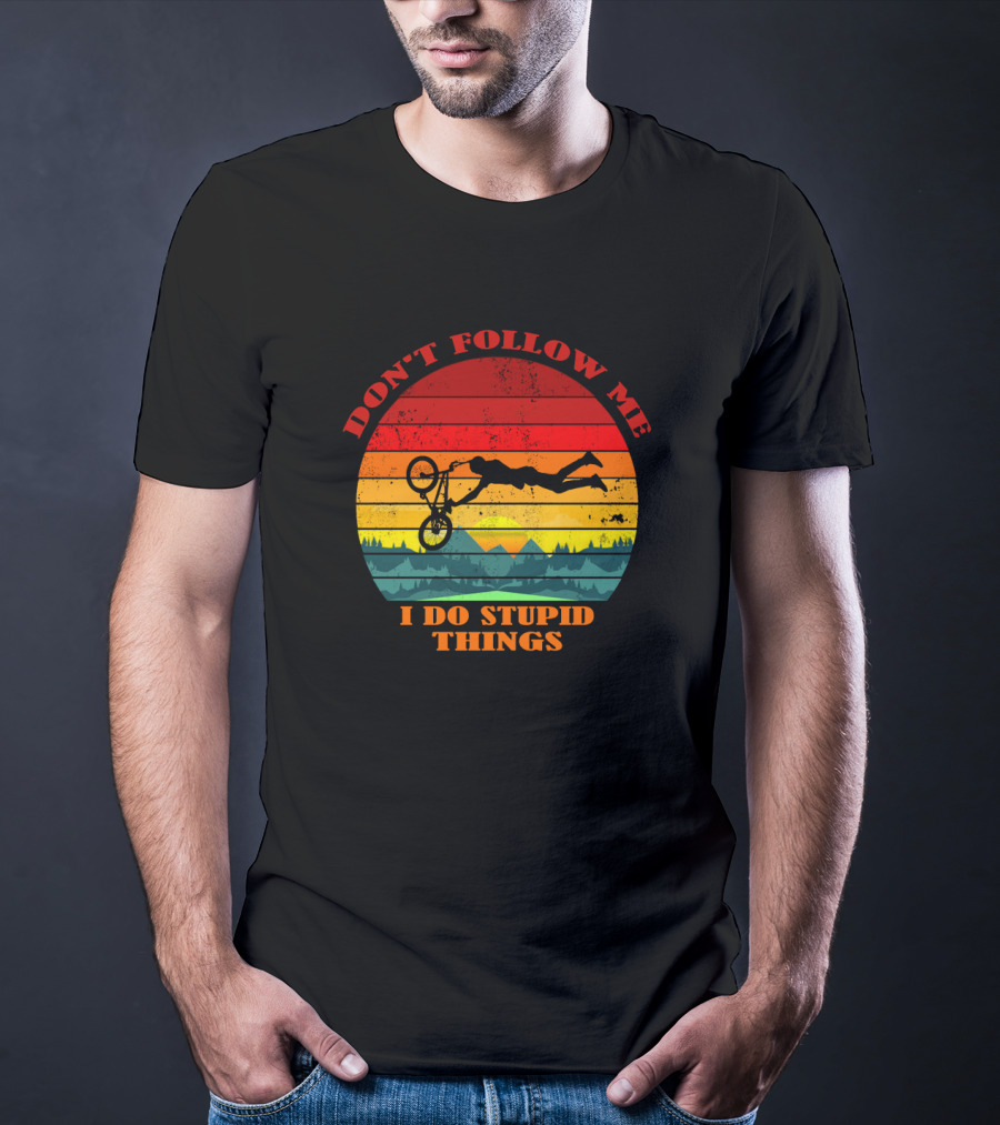 Don't Follow Me I Do Stupid Things Bicycle Sunset Adventure T-Shirt