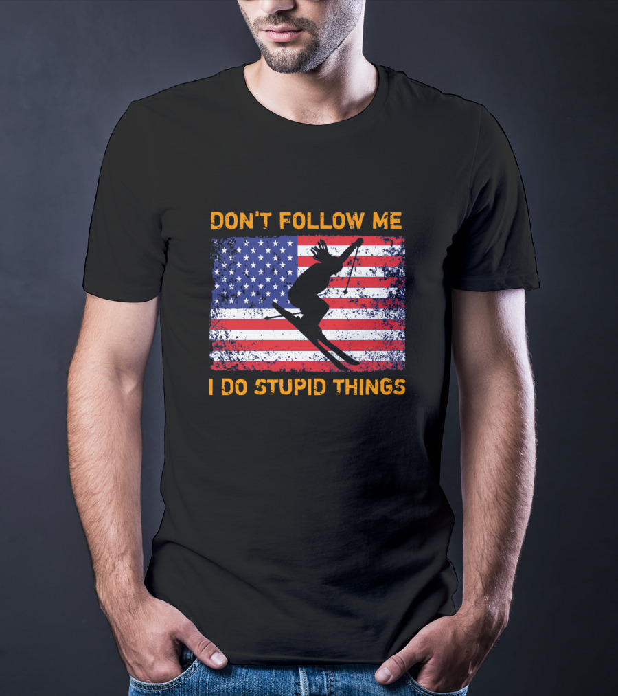 Don't Follow Me I Do Stupid Things Snowboarding American Flag Ski Jumper T-Shirt