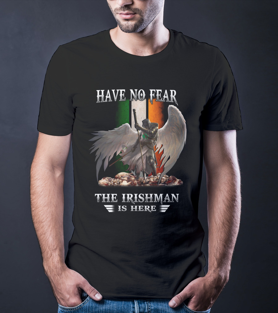 Have No Fear The Irishman Is Here Angelic Warrior With Irish Flag T-Shirt