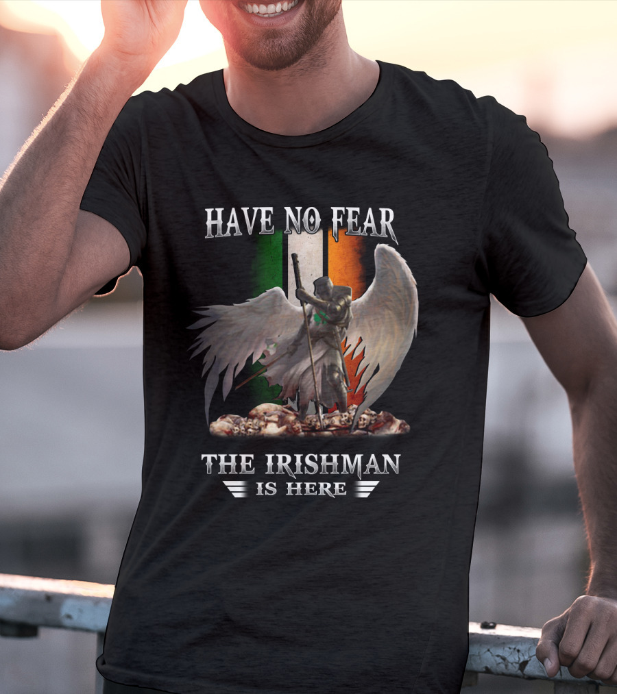 Have No Fear The Irishman Is Here Angelic Warrior With Irish Flag T-Shirt