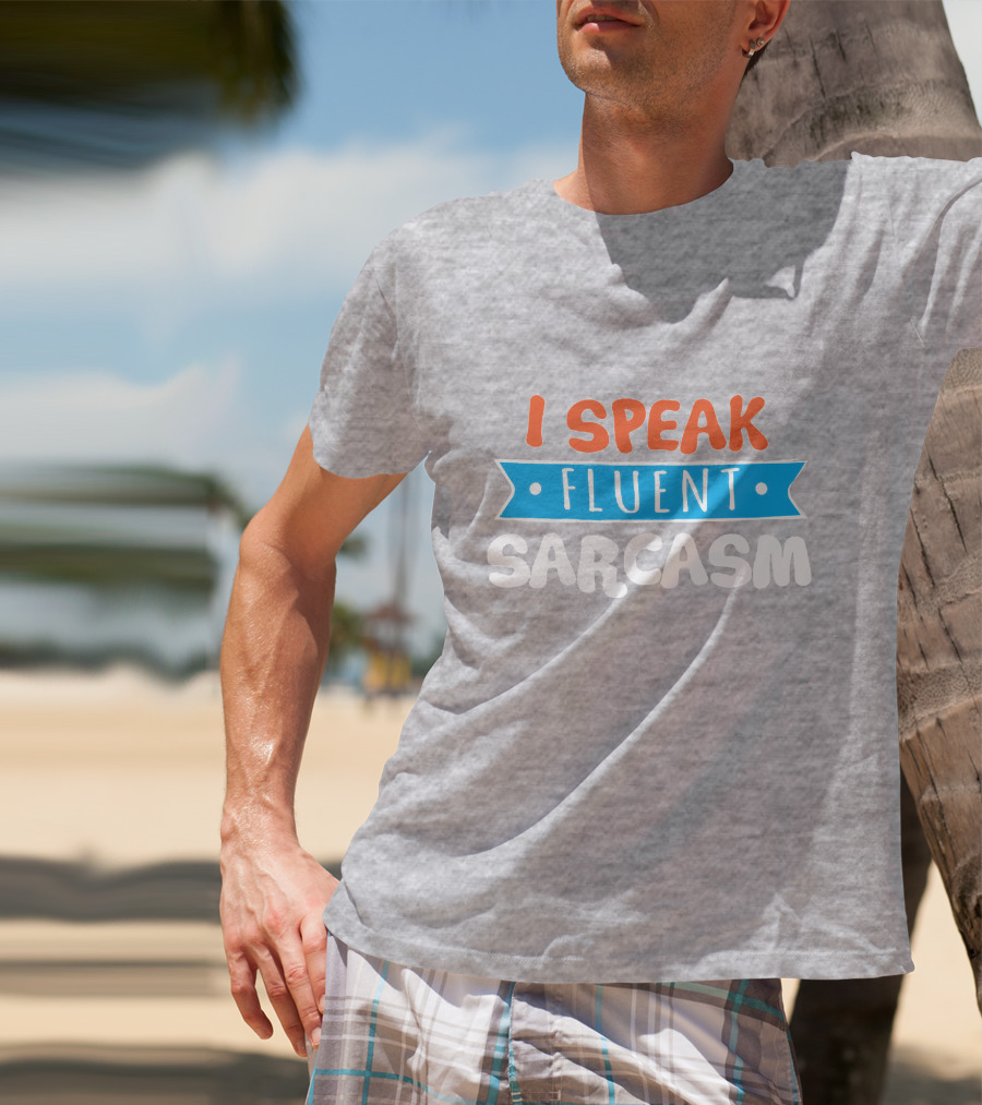 I Speak Fluent Sarcasm Red Orange Blue T-Shirt