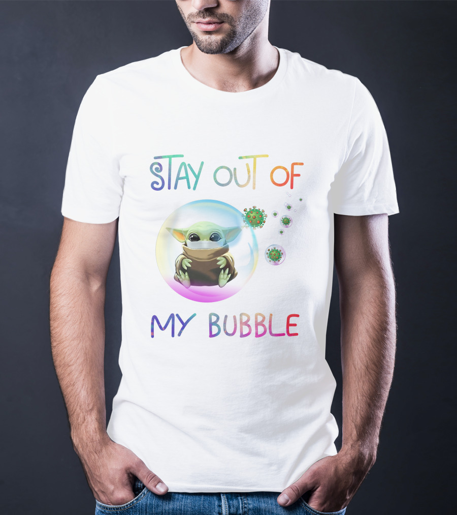 Stay Out Of My Bubble Baby Yoda Inside Transparent Sphere With Virus T-Shirt