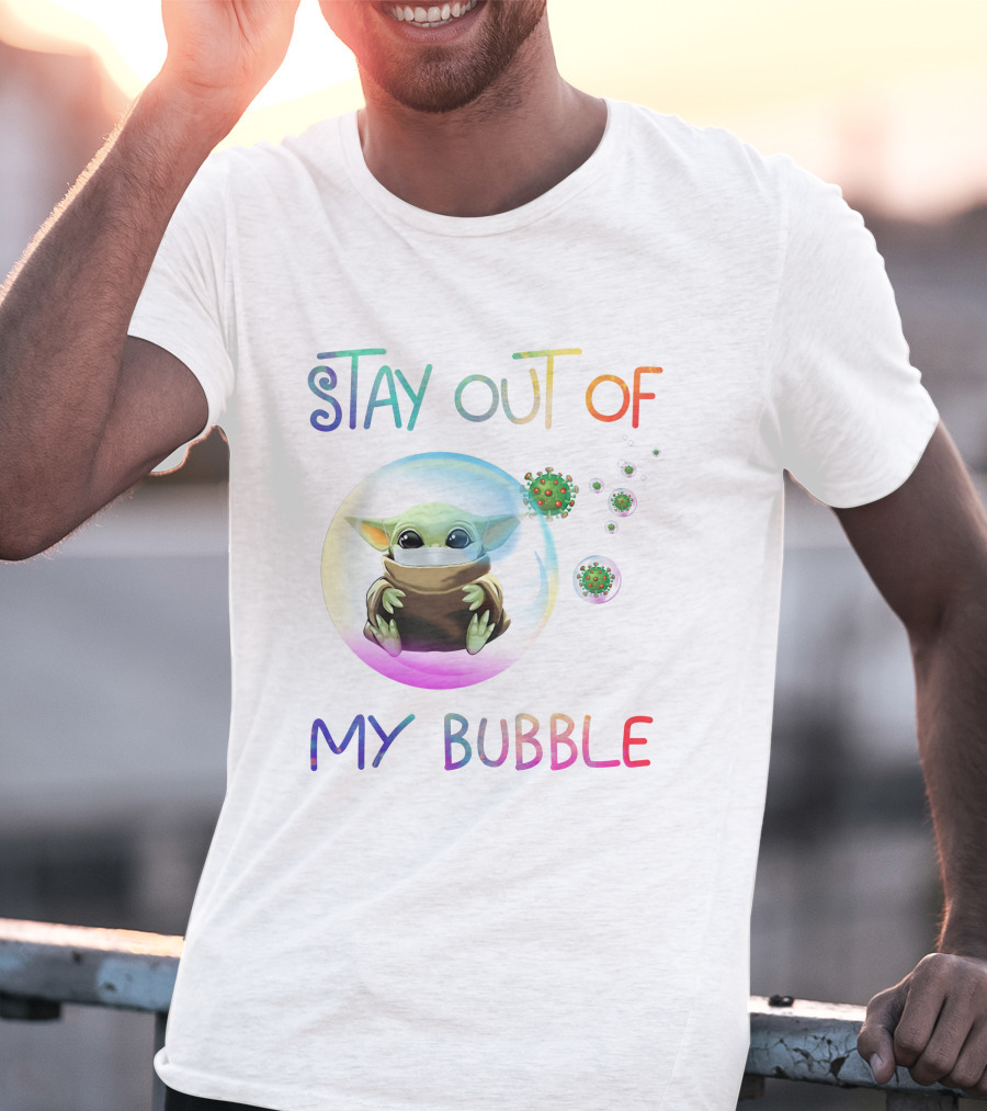 Stay Out Of My Bubble Baby Yoda Inside Transparent Sphere With Virus T-Shirt