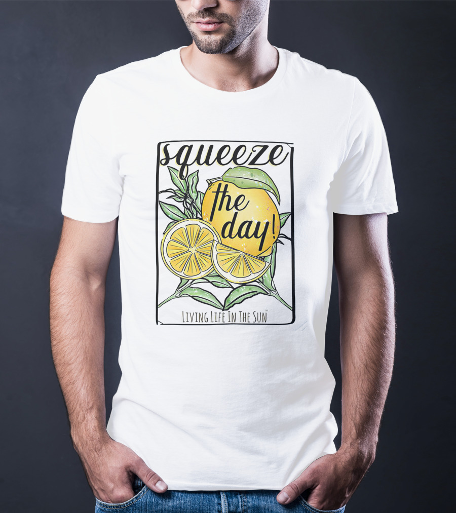 Squeeze The Day Living Life In The Sun Lemon T-Shirt