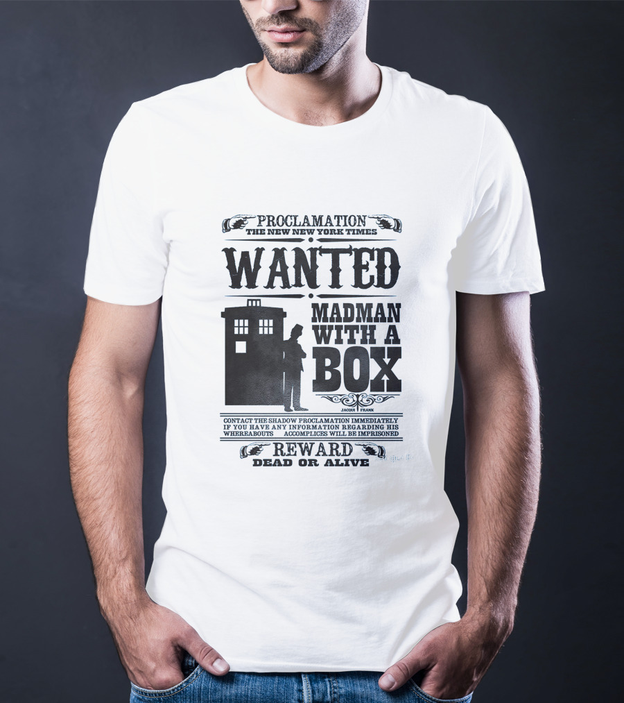 Proclamation New New York Times Wanted Madman With A Box Reward Dead Or Alive T-Shirt