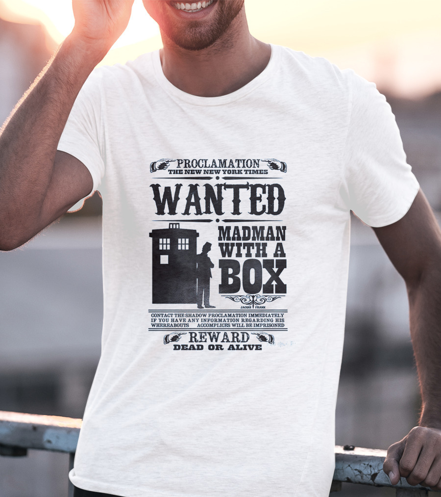 Proclamation New New York Times Wanted Madman With A Box Reward Dead Or Alive T-Shirt