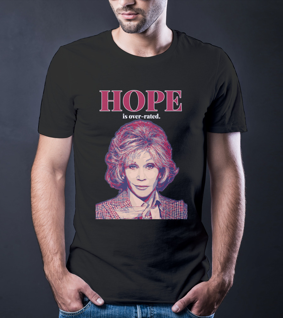 HOPE Is Over-rated T-Shirt