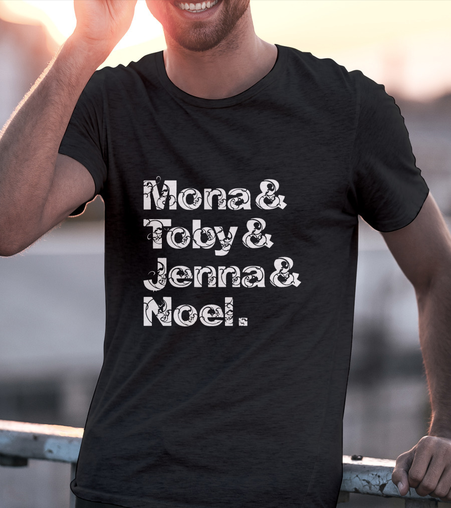 Mona And Toby And Jenna And Noel Pretty Little Liars Cast Names T-Shirt