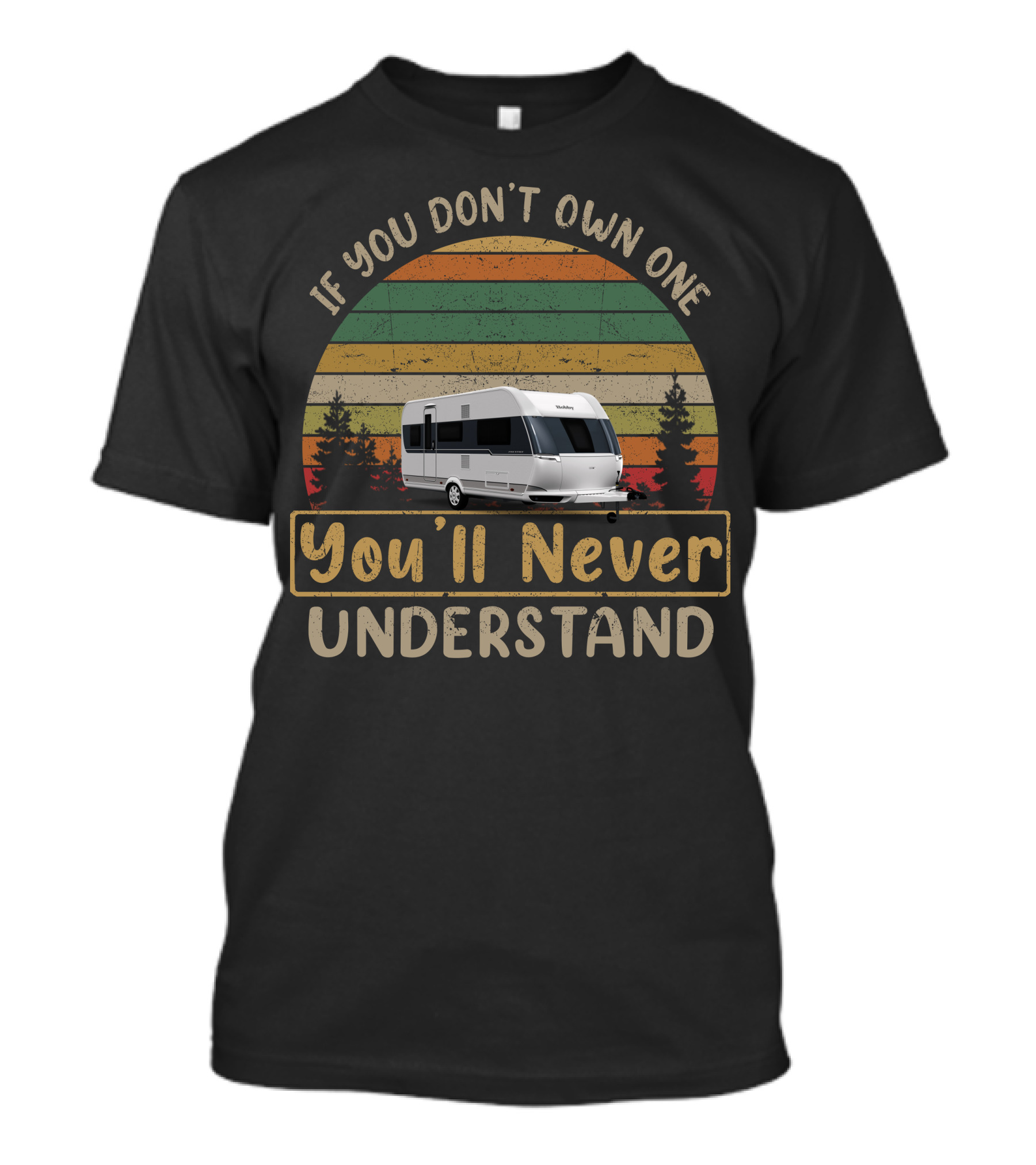 If You Don't Own One You'll Never Understand Hobby Prestige Camper Retro Stripes T-Shirt