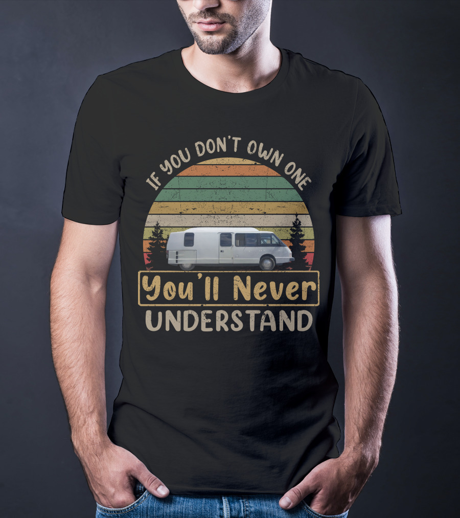 If You Don't Own One You'll Never Understand Vixen 21 RV Retro Camper Sunset T-Shirt