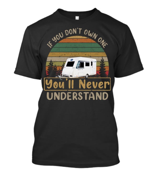 Antares 406 Caravelair Camper If You Don't Own One You'll Never Understand Vintage Stripes T-Shirt