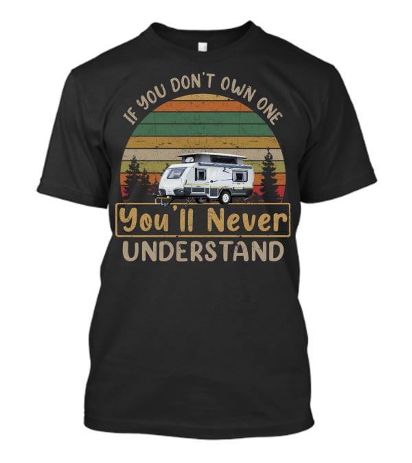 If You Don't Own One You'll Never Understand Sprite Tourer T-Shirt