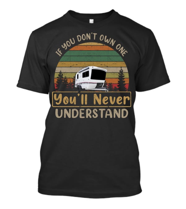 If You Don't Own One You'll Never Understand Camper Retro Stripes T-Shirt