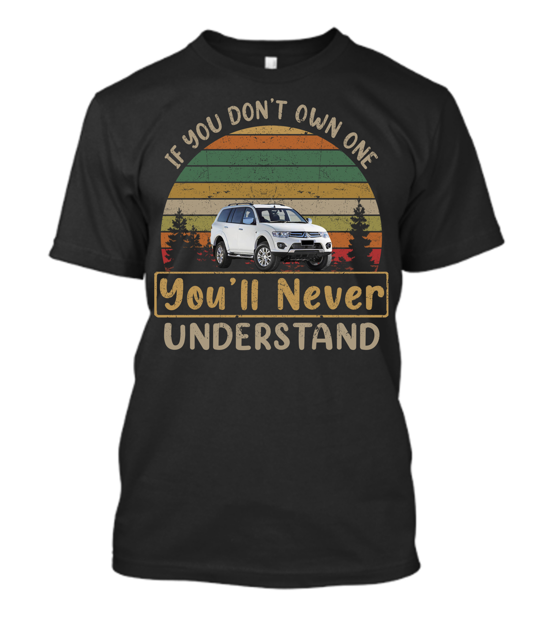 If You Don't Own A Mitsubishi Challenger You'll Never Understand T-Shirt