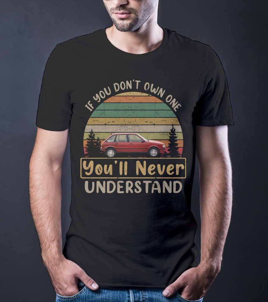 If You Don't Own One You'll Never Understand Retro Car Vintage Sunset T-Shirt