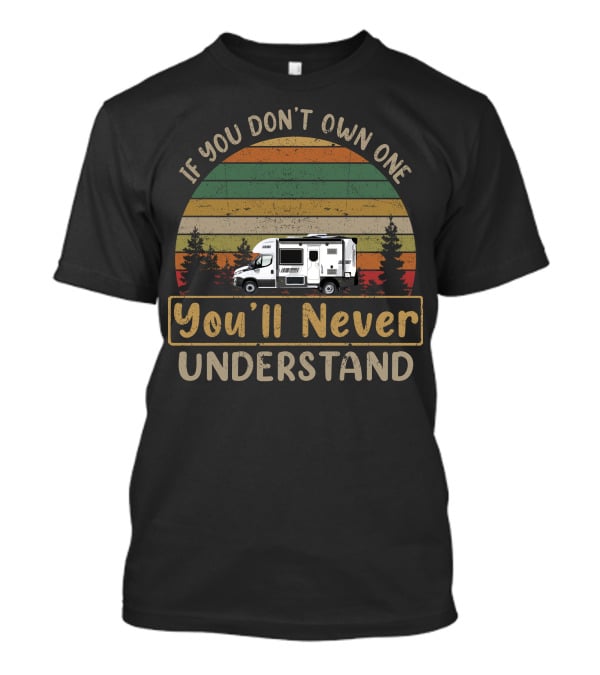 If You Don't Own One You'll Never Understand Vintage RV Sunset Retro Camping T-Shirt