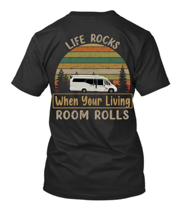 Life Rocks When Your Living Room Rolls Hobby Motorhome T-Shirt