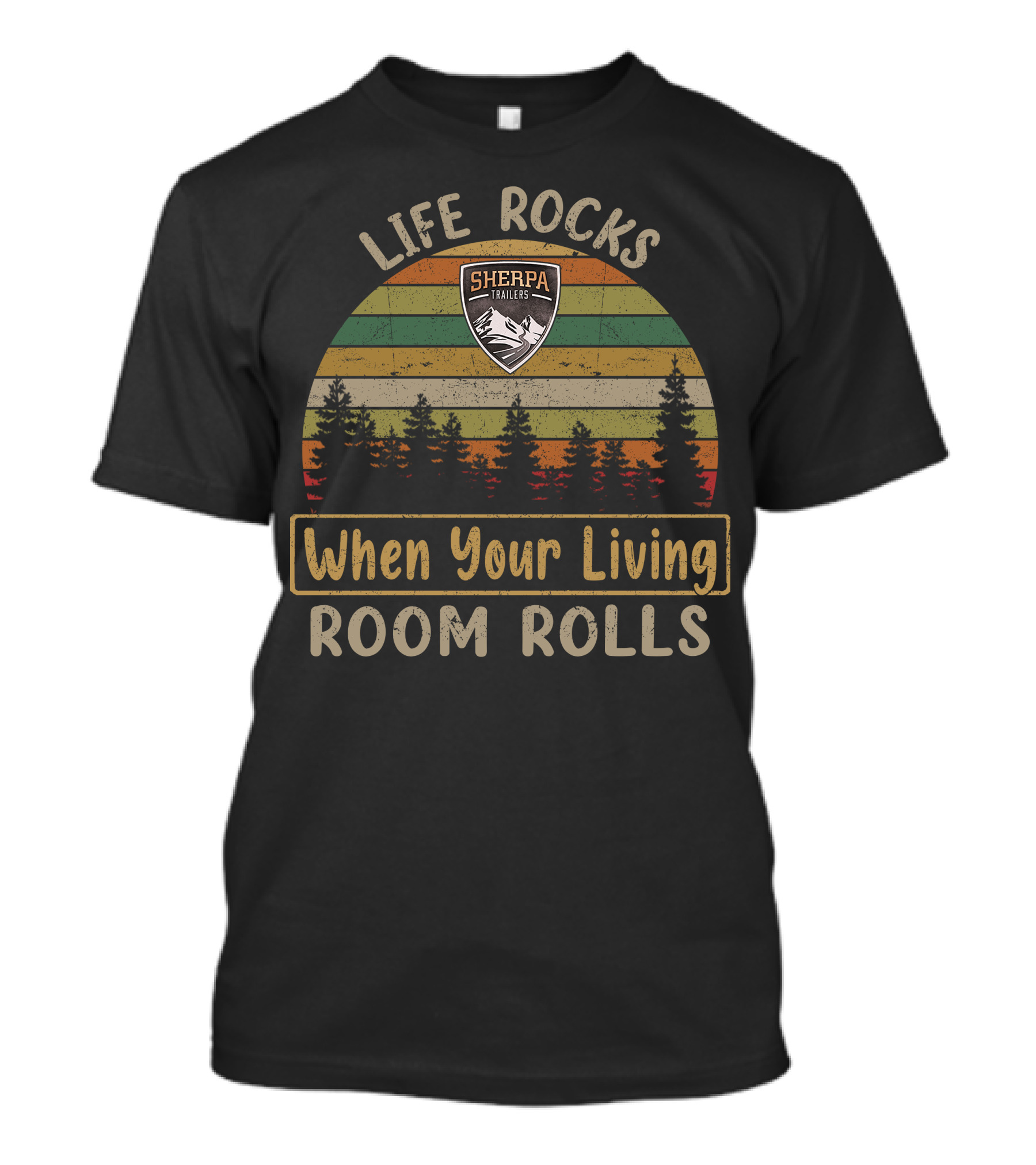 Life Rocks When Your Living Room Rolls Sherpa Trailers T-Shirt