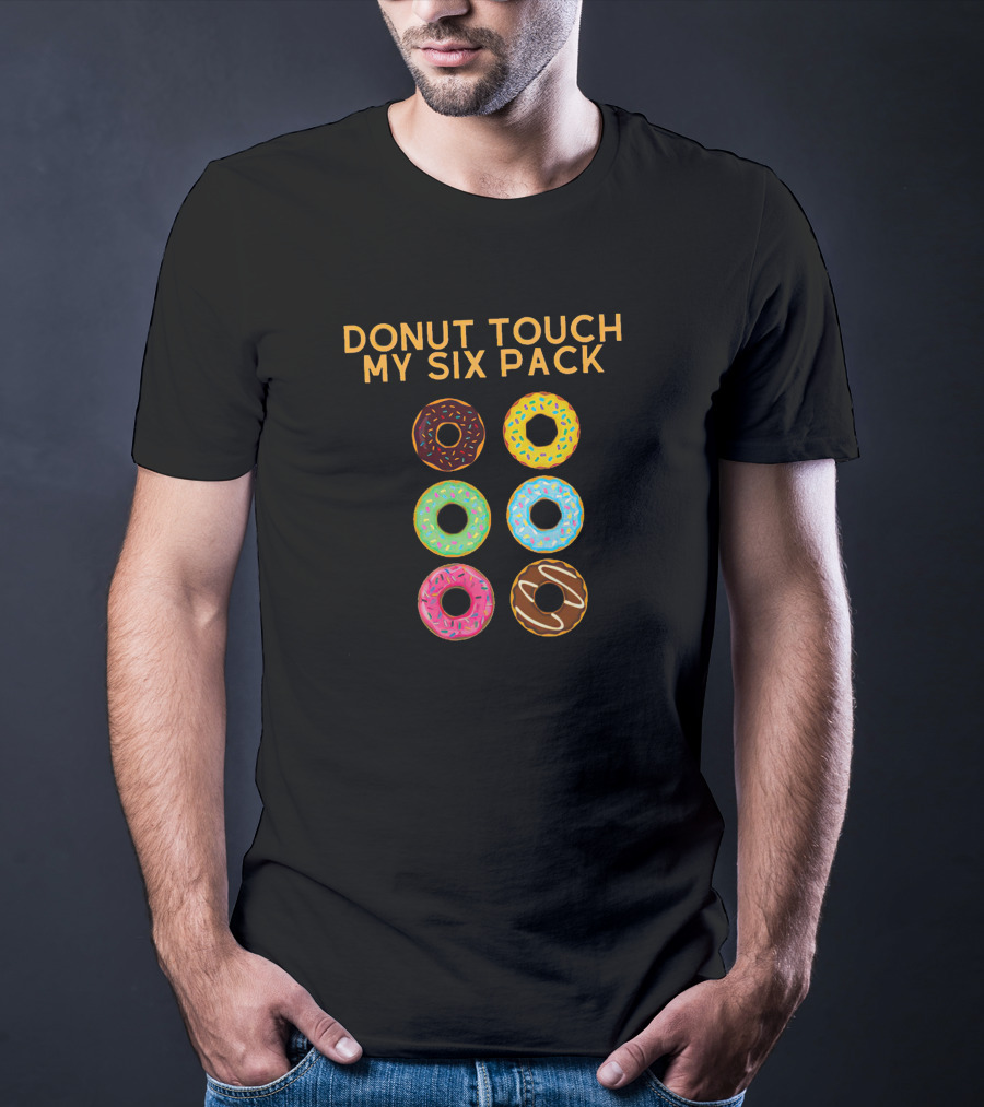 Donut Touch My Six Pack Colorful Doughnuts T-Shirt