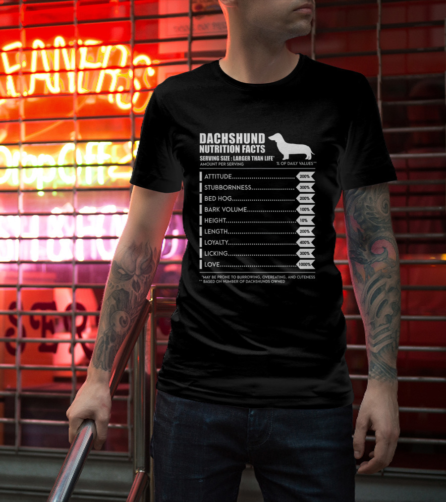 Dachshund Weiner Dog Nutrition Facts Attitude Stubbornness Bed Hog Bark Volume Height Length Loyalty Licking Love T-Shirt