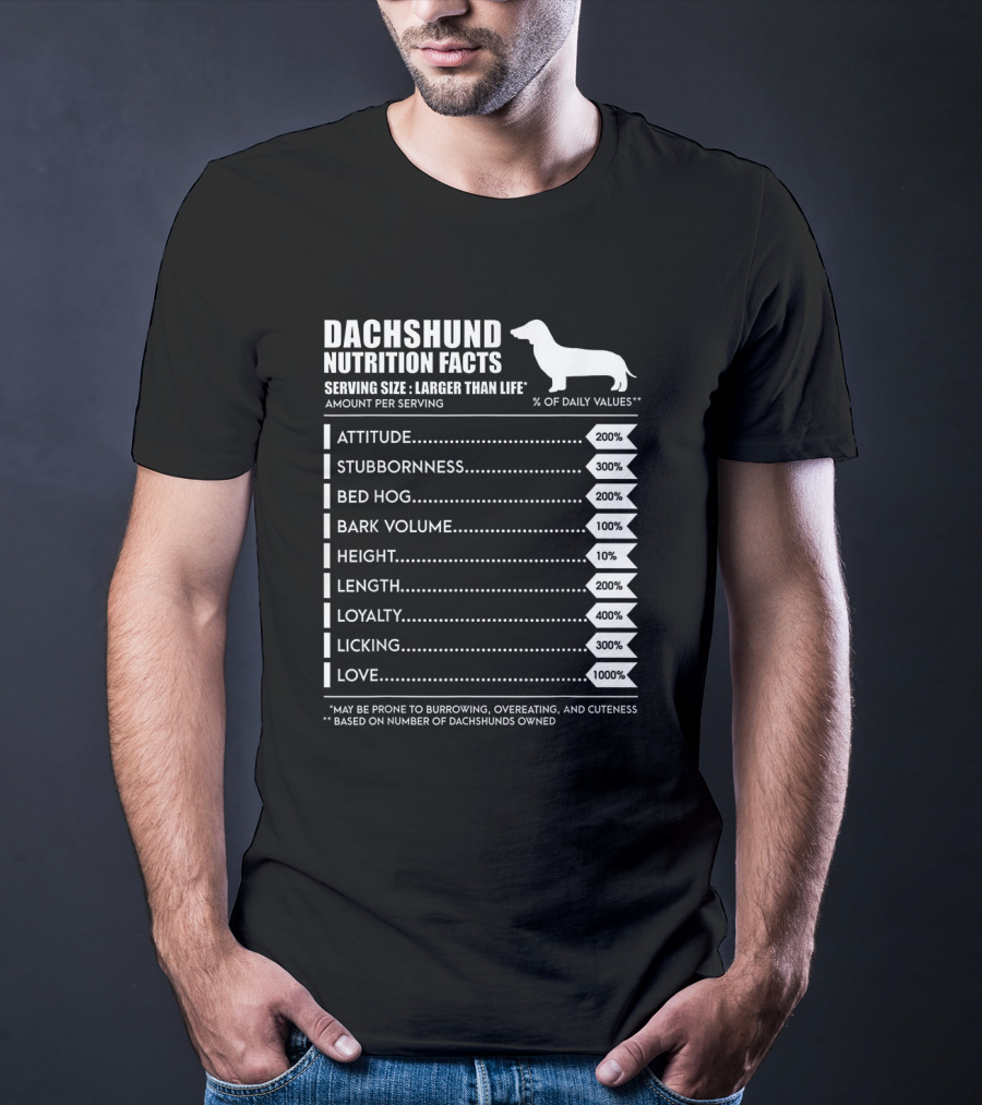 Dachshund Weiner Dog Nutrition Facts Attitude Stubbornness Bed Hog Bark Volume Height Length Loyalty Licking Love T-Shirt