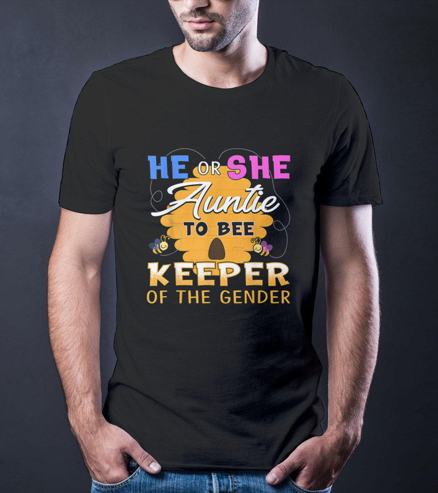 He Or She Auntie To Bee Keeper Of The Gender Party Reveal Announcement T-Shirt