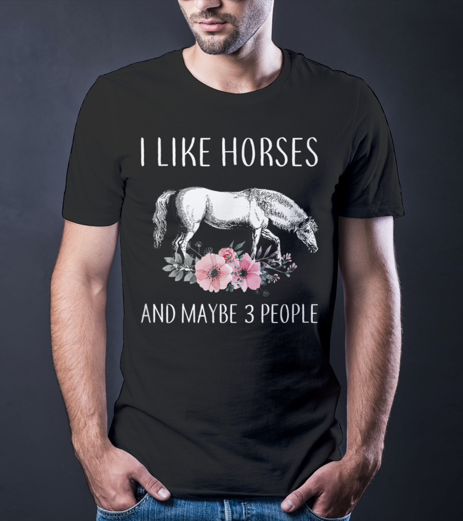 I Like Horses And Maybe 3 People Retro Floral Horse Lovers T-Shirt