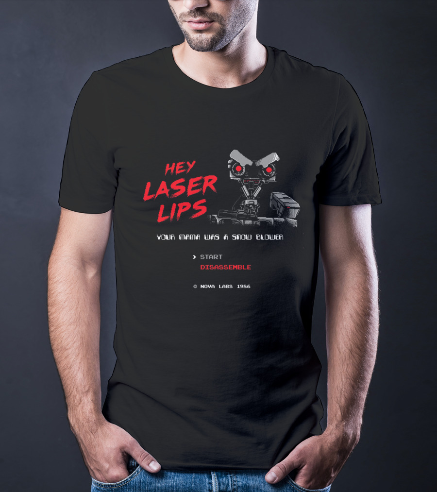 Hey Laser Lips Your Mama Was A Snow Blower Start Disassemble Nova Labs 1986 T-Shirt