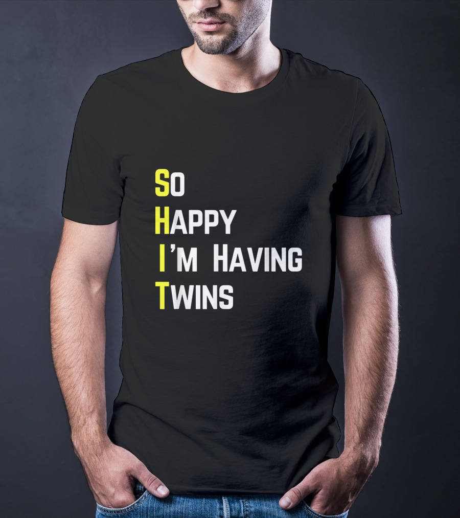 So Happy I'm Having Twins Humor Reveal Fun Parents T-Shirt