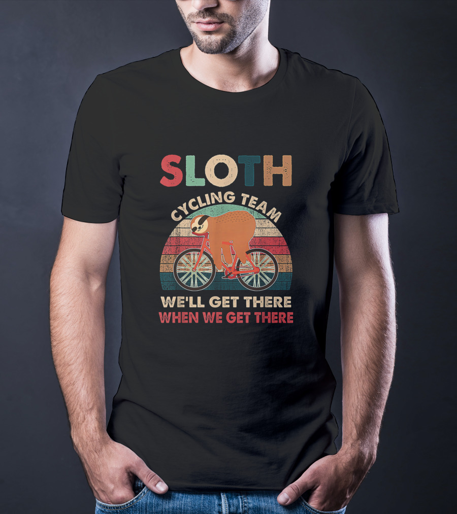 Funny Vintage Sloth Cycling Team We'll Get There When We Get There T-Shirt