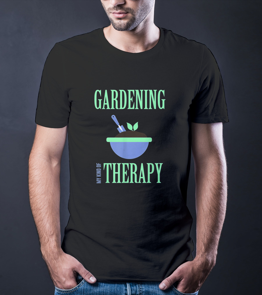 Gardening My Kind Of Therapy Iconic Bowl With Soil And Plant T-Shirt