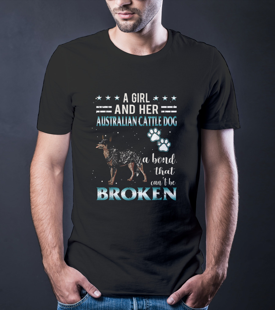A Girl And Her Australian Cattle Dog A Bond That Can't Be Broken Paw Prints Stars T-Shirt
