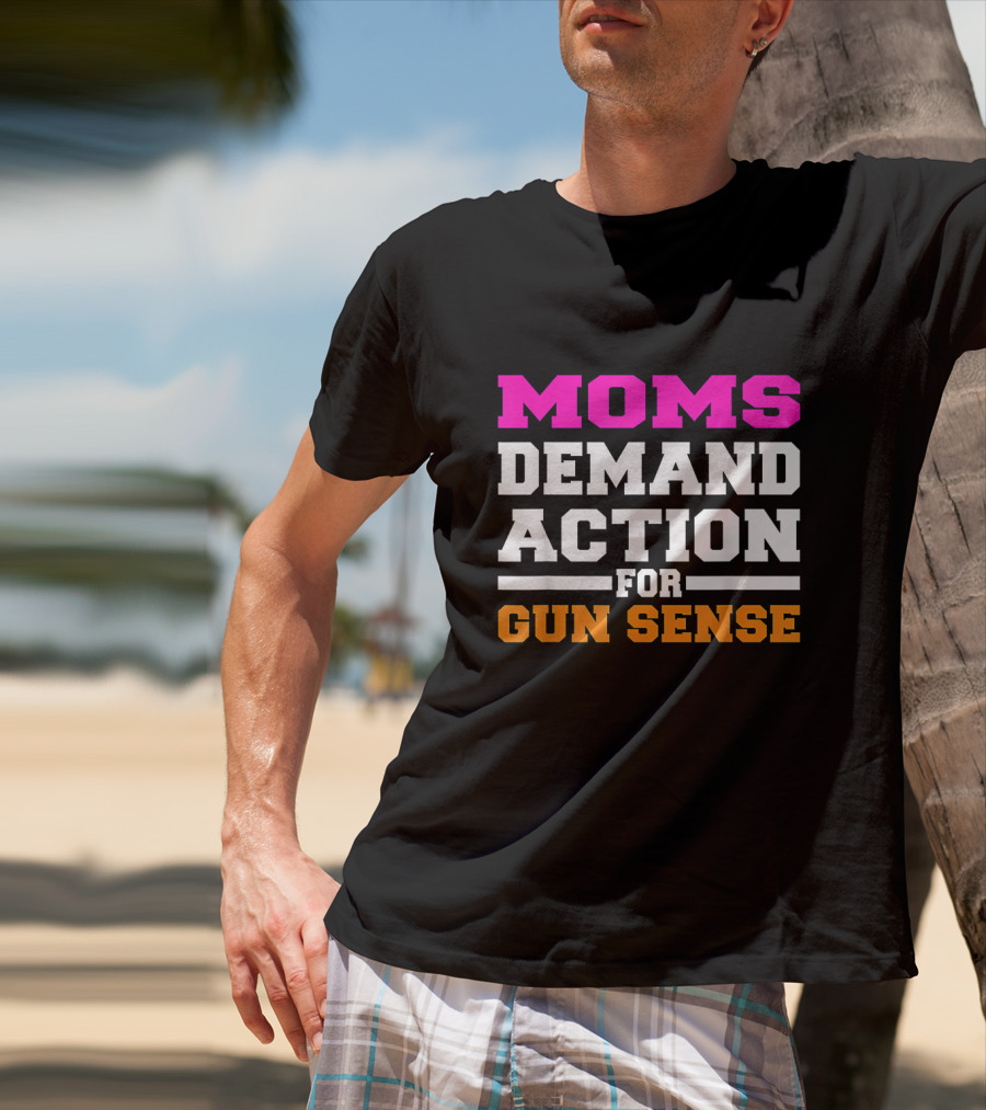 Moms Demand Action For Gun Sense In America Movement Against Gun Violence T-Shirt