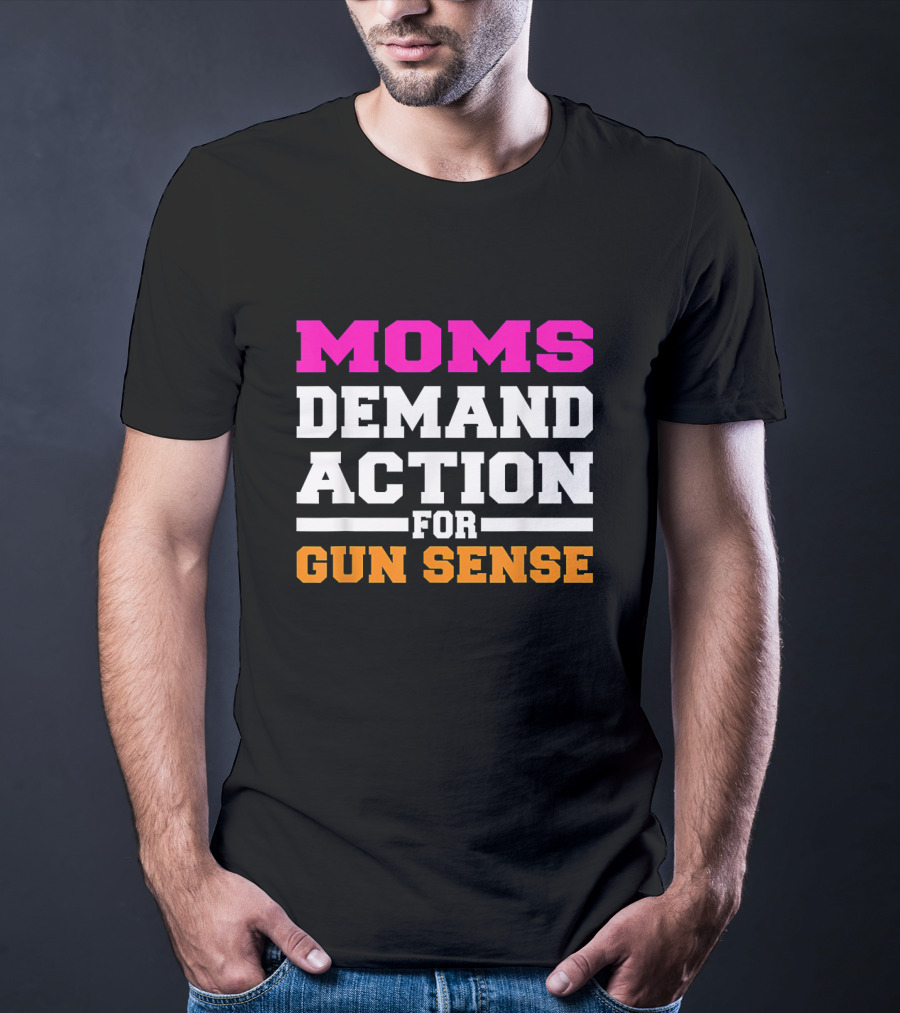 Moms Demand Action For Gun Sense In America Movement Against Gun Violence T-Shirt
